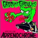 Groovie Ghoulies/Appetite For Adrenochrome