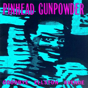 Pinhead Gunpowder Goodbye Ellston Avenue 