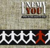 Enemy You Where No One Knows My Name 