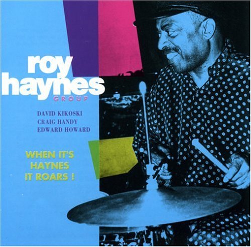 Roy Haynes When It's Haynes It Roars! 
