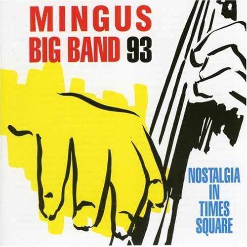 Mingus Big Band Nostalgia In Times Square 