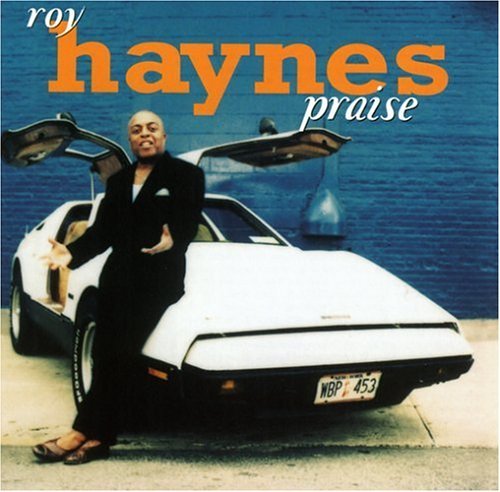 Roy Haynes Praise 