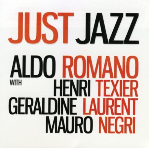 Aldo Romano Just Jazz Feat. Geraldine Laurent 