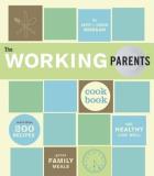 Jeff Morgan Jodie Morgan The Working Parents Cookbook More Than 200 Recipe 