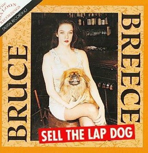 Bruce Breece/Sell The Lap Dog