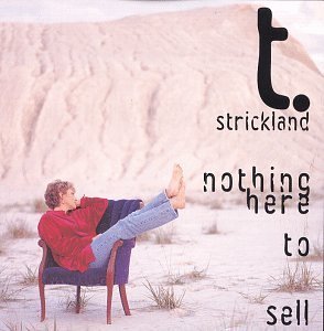 T. Strickland/Nothing Here To Sell