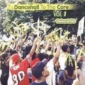 Dancehall To The Core/Vol. 1-Dancehall To The Core@Burges/Recking Crew/Paul/Reid@Sugar Stick/Champagne/Ganzie