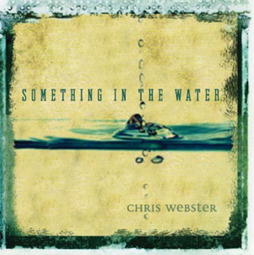 Chris Webster/Something In The Water