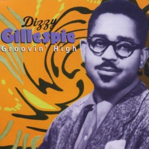 Dizzy Gillespie/Groovin' High@Import-Gbr