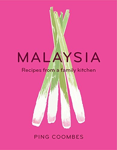 Ping Coombes Malaysia Recipes From A Family Kitchen 