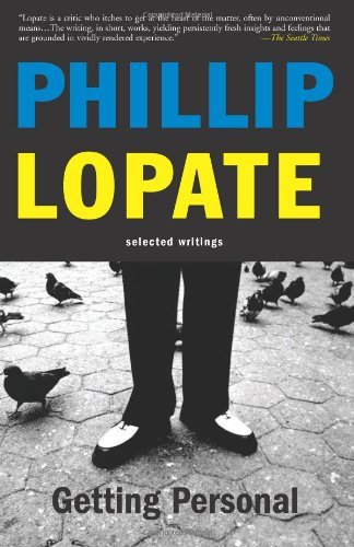 Philip Lopate/Getting Personal@ Selected Essays@Revised