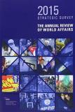 The International Institute For Strategi The Strategic Survey 2015 The Annual Review Of World Affairs 