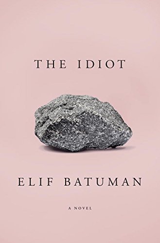Elif Batuman The Idiot 