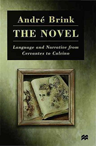 Andr? Brink/The Novel@ Language and Narrative from Cervantes to Calvino