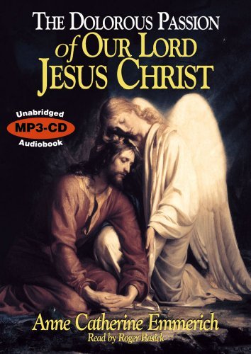 Emmerich The Dolorous Passion Of Our Lord Jesus Christ Mp3 Mp3 CD 