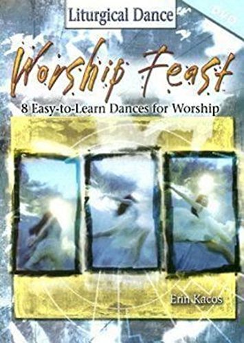 Erin Kacos Worship Feast Liturgical Dance 8 Easy To Learn Dances For Worship 