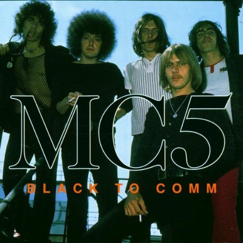 MC5/Black To Comm@Import-Gbr