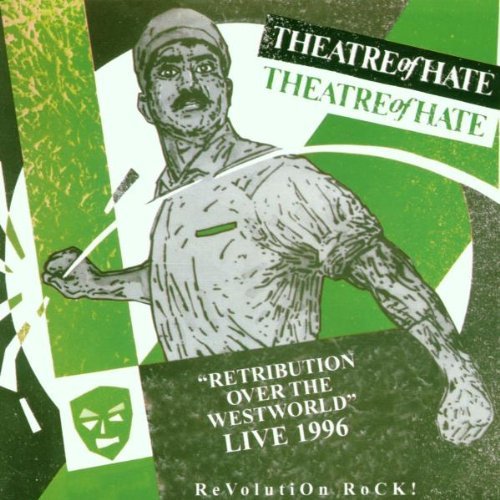 Theatre Of Hate Retribution Over The Westworld 