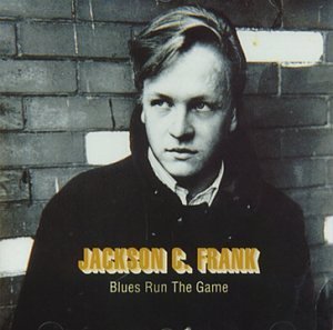 Jackson C. Frank/Blues Run The Game