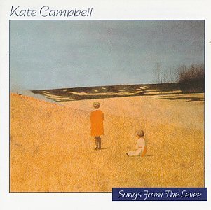 Kate Campbell Songs From The Levee 