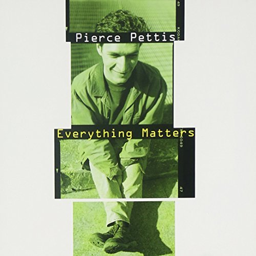 Pierce Pettis/Everything Matters