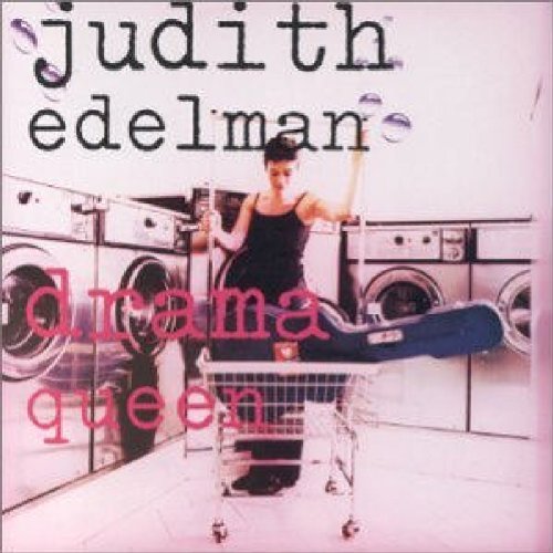 Judith Edelman/Drama Queen