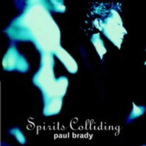 Paul Brady/Spirits Colliding