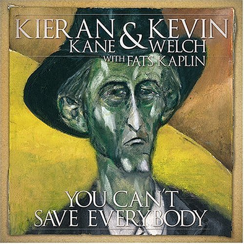 Kane Welch Kaplin You Can't Save Everybody 