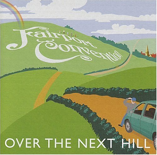 Fairport Convention/Over The Next Hill