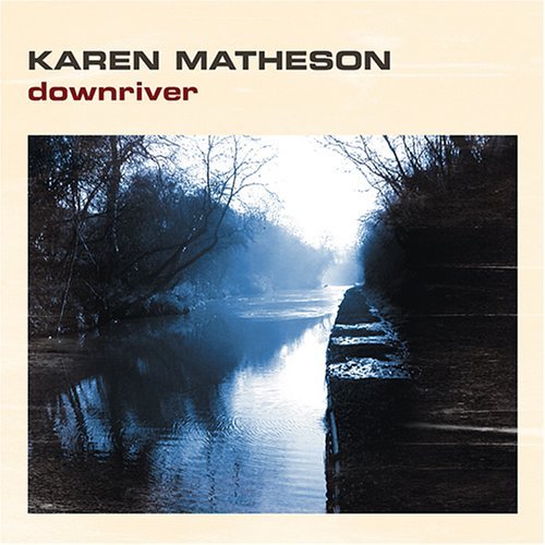 Karen Matheson/Downriver
