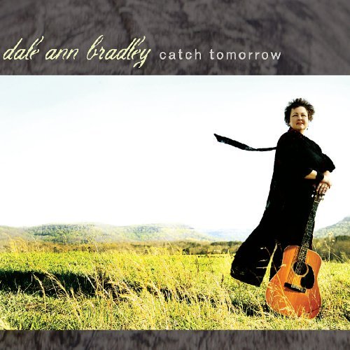 Dale Ann Bradley/Catch Tomorrow