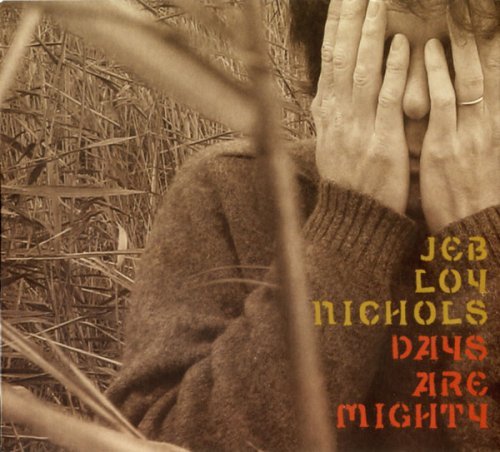 Jeb Loy Nichols/Days Are Mighty