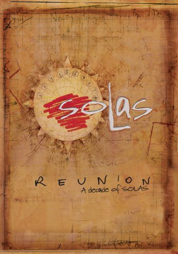 Reunion-A Decade Of Solas/Solas@Nr/Solas/Egan/Horan/Mcauley/Sc