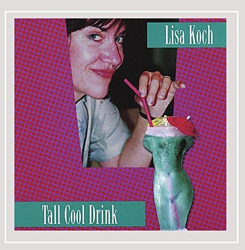 Lisa Koch/Tall Cool Drink