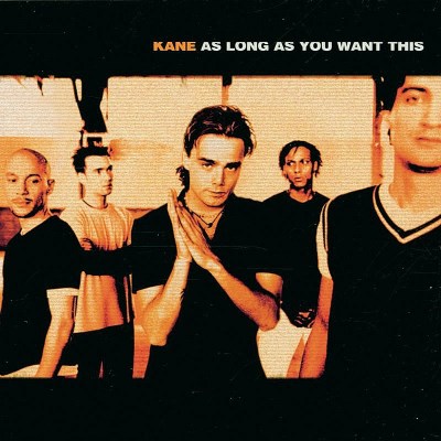 Kane/As Long As You Want This@Import-Eu
