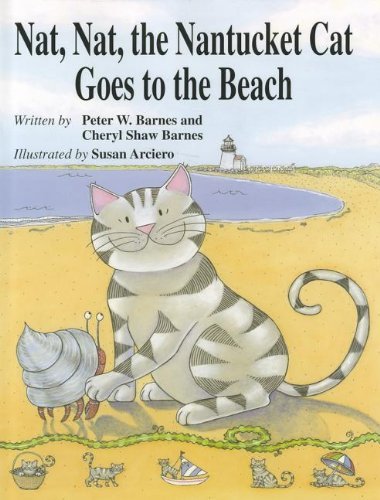 Peter W. Barnes Nat Nat The Nantucket Cat Goes To The Beach 