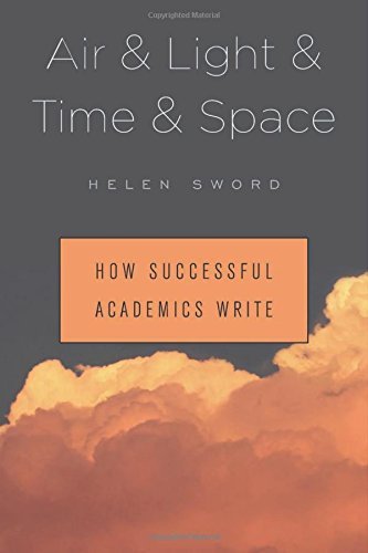 Helen Sword/Air & Light & Time & Space@ How Successful Academics Write