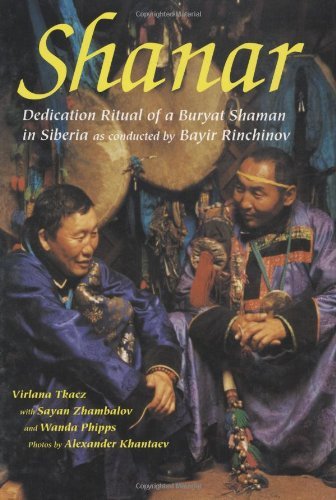 Virlana Tkacz Shanar Dedication Ritual Of A Buryat Shaman In Siberia A 