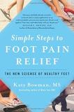 Katy Bowman Simple Steps To Foot Pain Relief The New Science Of Healthy Feet 