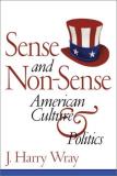 J. Harry Wray Sense And Non Sense American Culture And Politics 