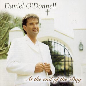 Daniel O'Donnell/At The End Of The Day@Import-Gbr