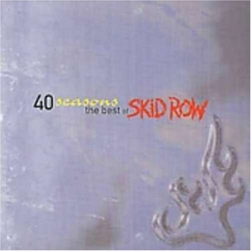 Skid Row/40 Seasons-Best Of Skid Row@Import-Gbr@Incl. Bonus Tracks