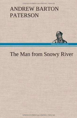 Andrew Barton Paterson/The Man from Snowy River