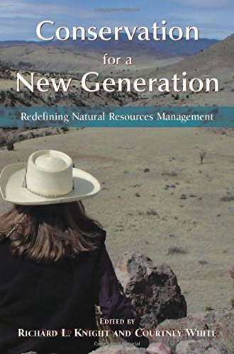 Richard L. Knight Conservation For A New Generation Redefining Natural Resources Management 