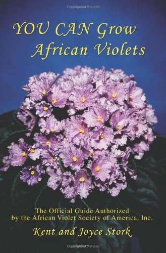 Joyce Stork You Can Grow African Violets The Official Guide Authorized By The African Viol 