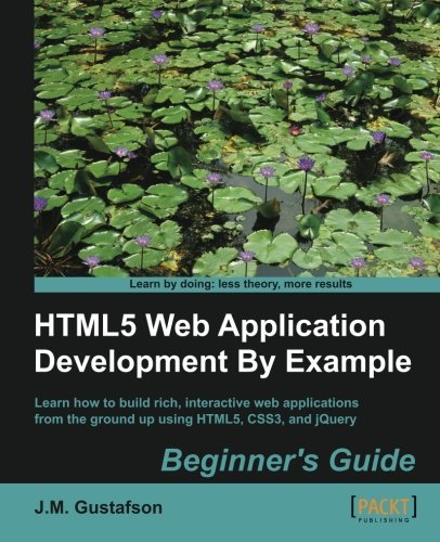 J. M. Gustafson Html5 Web Application Development By Example 