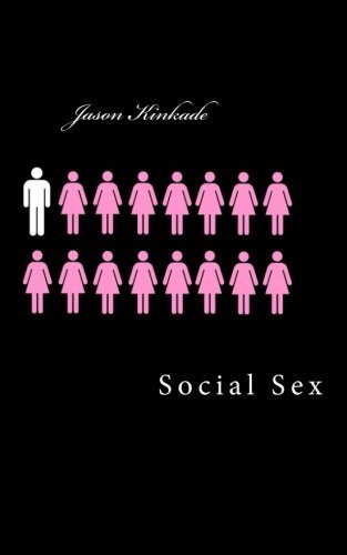 JASON KINKADE/Social Sex