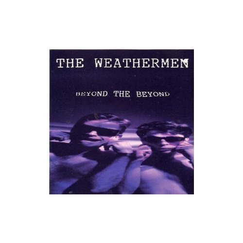 Weathermen/Beyond The Beyond