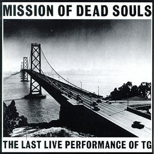 Throbbing Gristle/Mission Of Dead Souls