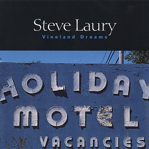 Steve Laury/Vineland Dreams